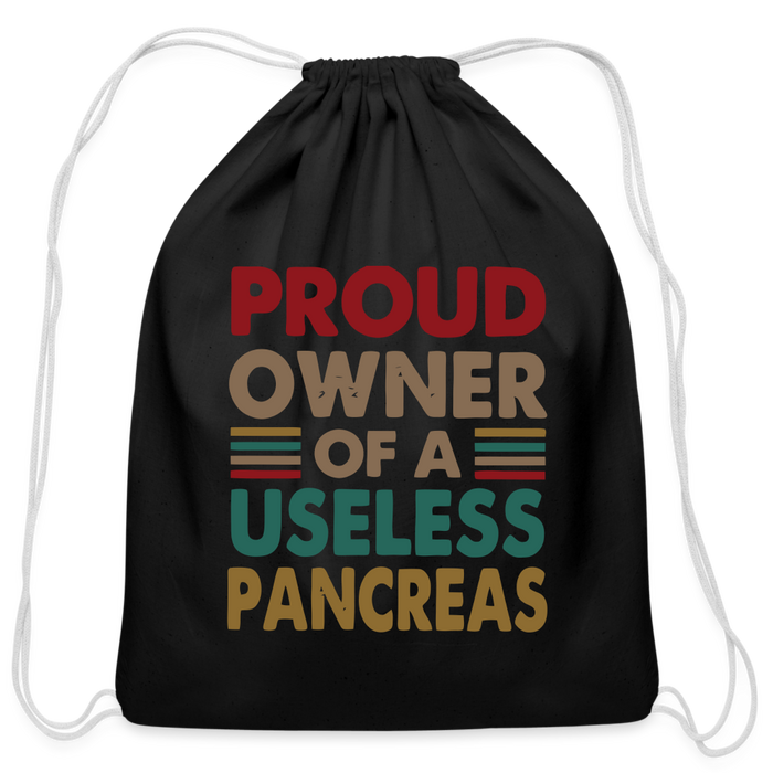 Proud Owner Of A Useless Pancreas Cotton Drawstring Bag - black